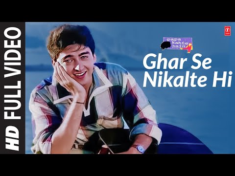 Ghar Se Nikalte Hi - Full Video Song | Papa Kehte Hain | Udit Narayan | Javed Akhtar | Jugal Hansraj