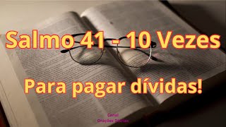 Salmo 41 - 10 vezes para pagar dívidas