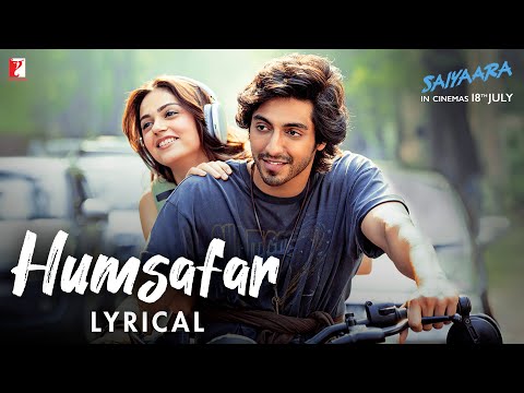 Lyrical | Humsafar Song | Saiyaara | Ahaan, Aneet | Sachet Tandon, Parampara Tandon, Irshad Kamil