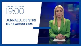 Jurnalul orei 19:00, 18.08.2025