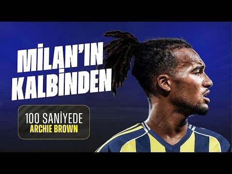100 SANİYEDE BU KİM: Archie Brown  - Fenerbahçe