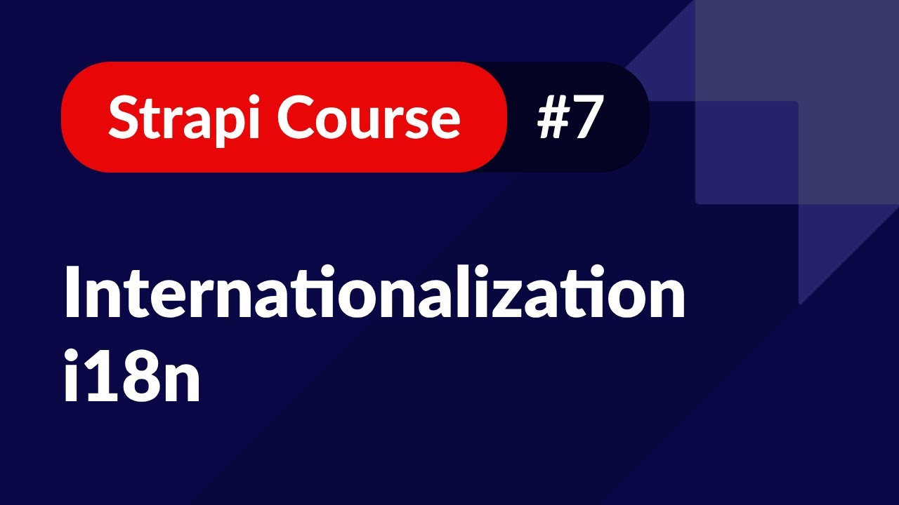 Internationalization (i18n) 🚀 Strapi Course #7 video thumbnail