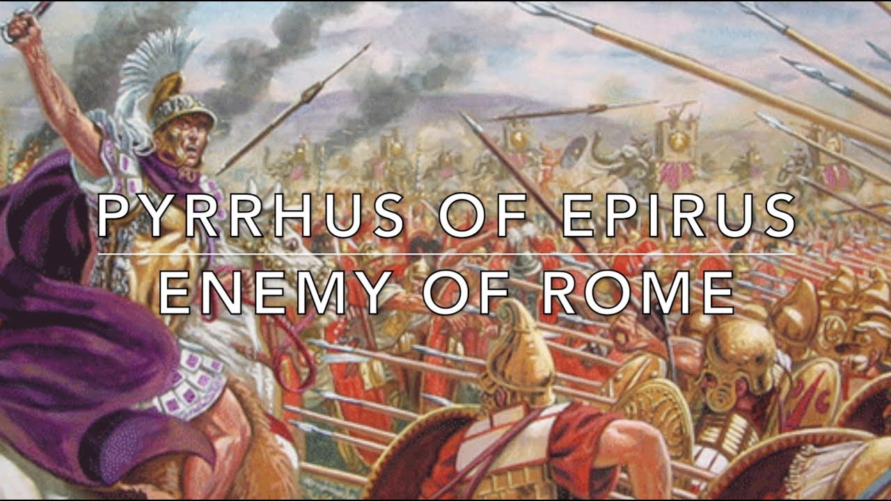 Pyrrhus of Epirus: Enemy of Rome