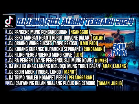 DJ JAWA FULL ALBUM VIRAL TIKTOK TERBARU 2024 || DJ PANCENE MUNG PENGANGGURAN || DJ NGANGGUR