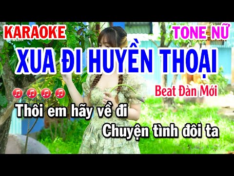 Karaoke Xua Đi Huyền Thoại | Tone Nữ | Dễ Hát ( Beat Đàn Mới ) Karaoke Huỳnh Anh