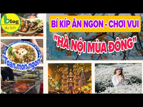 Du lịch Hà Nội mùa đông - Top những hoạt động thú vị và món ngon mùa đông Hà Nội nhất định phải thử