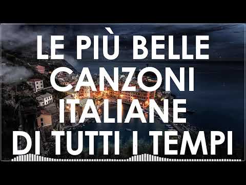 Le più belle canzoni italiane di tutti i tempi - Migliore musica italiana di tutti i tempi