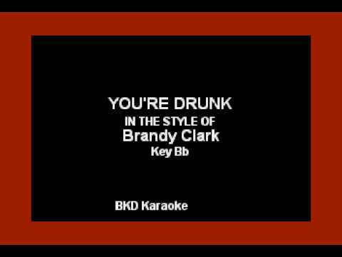 You’re Drunk (In the Style of Brandy Clark) (Karaoke with Lyrics)