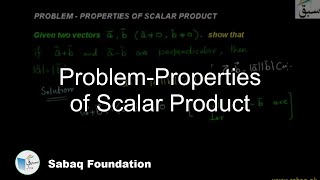 Problem-Properties of Scalar Product