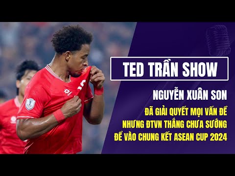 Xuân Son giải quyết mọi vấn đề nhưng ĐT Việt Nam thắng chưa sướng để vào chung kết ASEAN Cup 2024