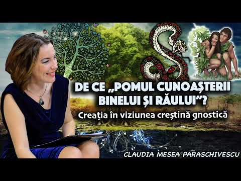 De ce „Pomul cunoașterii binelui și răului”? * Creația în viziunea creștină gnostică