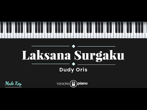 Laksana Surgaku – Dudy Oris (KARAOKE PIANO – MALE KEY)