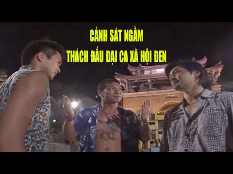 Cảnh Sát Ngầm Thách Đấu Đại Ca Gia Nhập Giới Giang Hồ | Phim Hành Động Giang Hồ Trung Quốc Hay