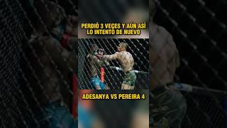 Perdió 3 veces y aún así lo intentó una vez más. Relato de Adesanya vs Pereira 4.