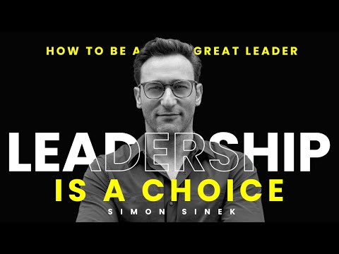 How to be A Great Leader - Simon Sinek's Best Leadership Speech