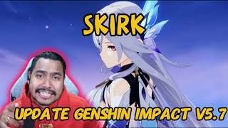 Aku Review Skirk Update Genshin Impact V5.7 !