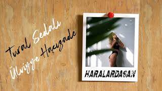 Tura Sedalı Feat Ülviyye Hacızade - Haralardasan