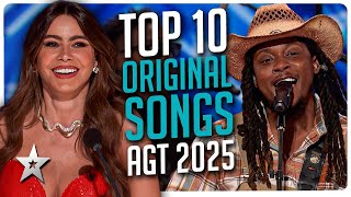 Top 10 ORIGINAL Songs on America's Got Talent 2025!