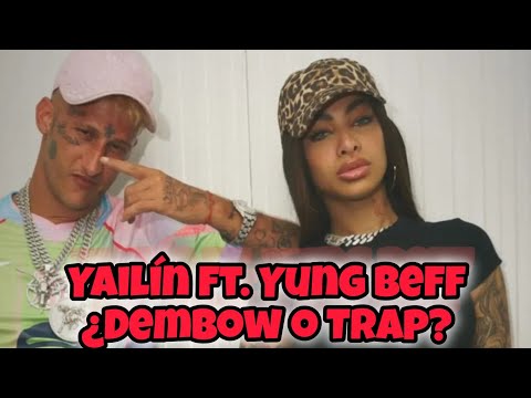 Yailín FT. Yung Beff 🔥 viene ¿Alguna Colaboración? DEMBOW o TRAP