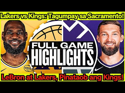 Lakers Ipinakita ang Dominasyon sa Panalo Kontra Kings: Isang Matinding Labanan sa Sacramento