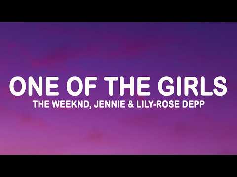The Weeknd, JENNIE, Lily-Rose Depp - One Of The Girls (Lyrics)