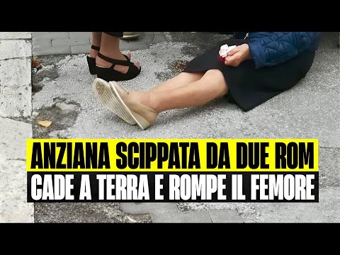 ANZIANA SCIPPATA DA DUE RAGAZZE ROM CADE A TERRA E ROMPE IL FEMORE: DRAMMA A CENTOCELLE