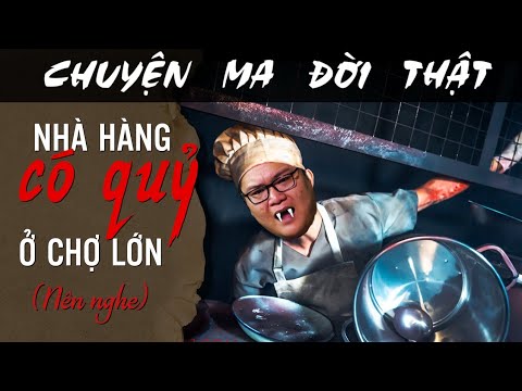 [TẬP 1798] Chuyện Ma Có Thật : NHÀ HÀNG CÓ QUỶ Ở CHỢ LỚN