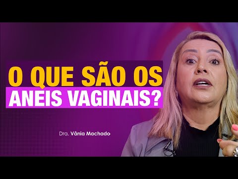 3 ANÉIS CIRCUN-VAGINAIS É UM MITO?