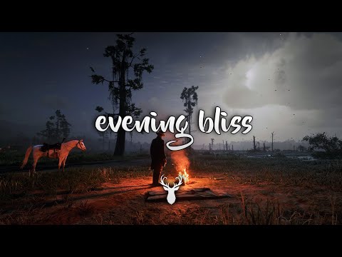 Evening Bliss | Chill Mix for Calm Nights