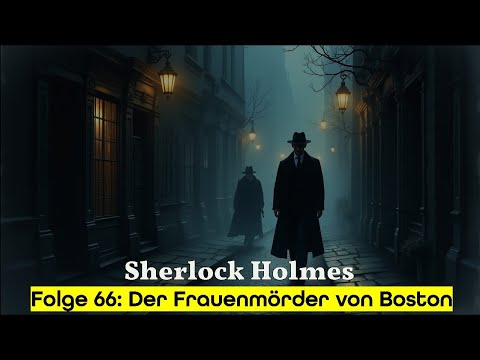 Sherlock Holmes Hörspiel - Folge 66: Der Frauenmörder von Boston