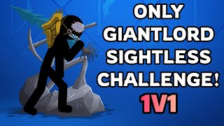 ONLY GENERAL GIANTLORD SIGHTLESS CHALLENGE! Stick War: Saga