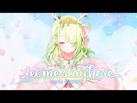 【Original Song MV】 Let Me Stay Here - Ceres Fauna