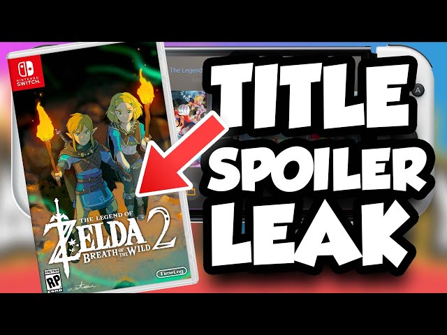 Breath of the Wild 2 TITLE LEAK AND PLOT! SPOILER ALERT!