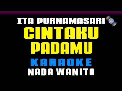 KARAOKE - Cintaku Padamu [ Ita Purnamasari ] Nada Wanita