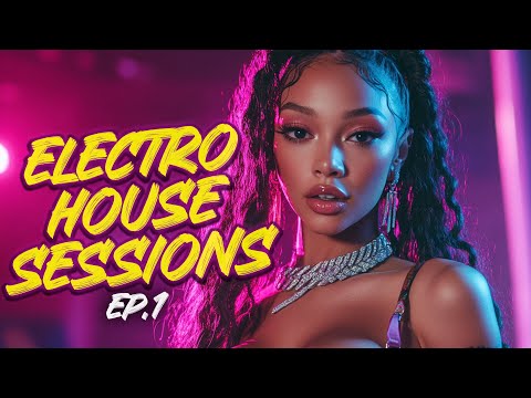 Club Music Songs Mix 2024 - Mashups & Remixes of Popular Songs 2024 - Electro House Sessions EP.1