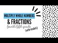 Multiplying Fractions and Whole Numbers