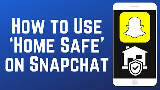 How to Use 'Home Safe' on Snapchat 2025 (New Feature)