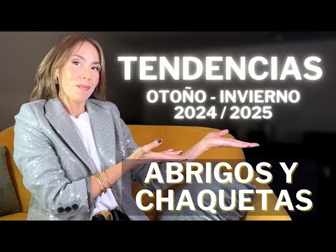 TENDENCIAS OTOÑO INVIERNO 2024 / 2025 - ABRIGOS Y CHAQUETAS