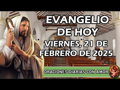 Evangelio de hoy Viernes, 21 de Febrero de 2025 - ¿De qué le sirve ganar el mundo si pierde su vida?