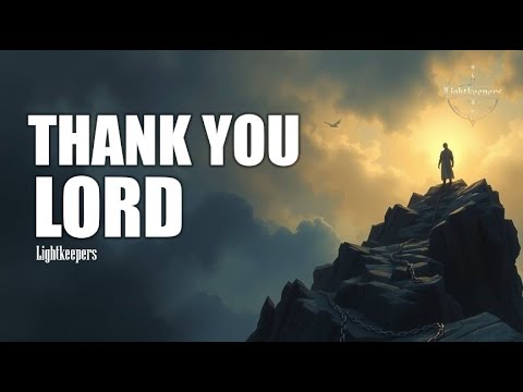 Thank You, Lord – Lightkeepers