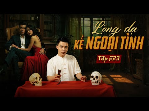 NHÀ MA TẬP 223 | LÒNG DẠ KẺ NGOẠI TÌNH | CHUYỆN MA KINH DỊ SỞN GAI ÓC I - MC DUY THUẬN | FULL 4K