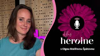 Olga Malířová Špátová: Vychovali mě k feminismu. Násilí ve vztazích nepochopím | Hlas Heroine