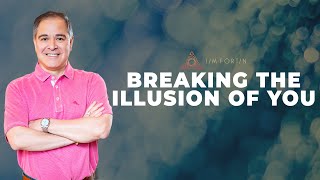 Breaking The Illusion of You | EP 462