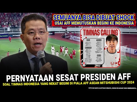 🔴 HEBOHKAN JAGAT ASEAN !! Presiden AFF BERANI NGOMONG Begini Soal Timnas Indonesia di Piala AFF 2024