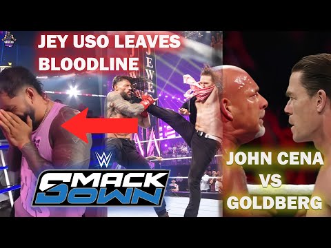 OMG JEY USO QUITS BLOODLINE!!😱|JOHN CENA Vs GOLDBERG MATCH FIX?! WWE SMACKDOWN HIGHLIGHTS 2024