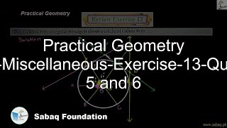 Practical Geometry Circle-Miscellaneous-Exercise-13-Question 5 and 6
