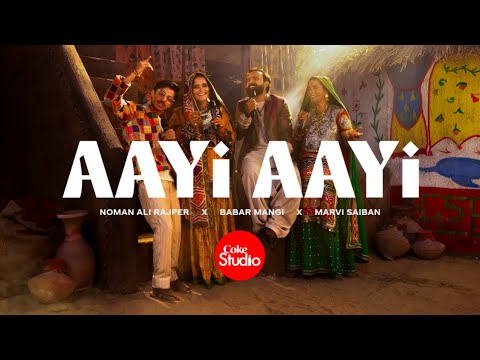 Coke Studio Pakistan | Season 15 | Aayi Aayi | Noman Ali Rajper x Marvi Saiban x Babar Mangi