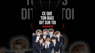 CE QUE TON BIAS DIT SUR TOI ?! [BTS] #kpop #bts