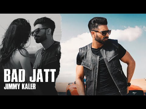 Bad Jatt (Official Video) Jimmy Kaler Ft. Gurlez Akhtar | New Punjabi Song 2023 | Punjabi Songs