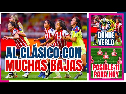 🔴 ⚪️🔵🐐 CHIVAS FEMENIL CON IMPORTANTES BAJAS VS AMERICA, CLÁSICO 4°S DE FINAL